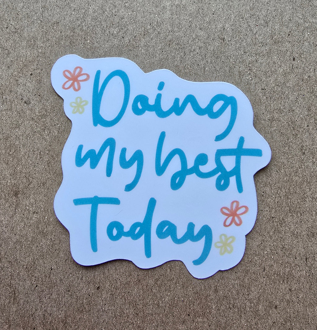 Doing My Best Today Vinyl Sticker | Gentle Motivation Laptop & Journal Sticker