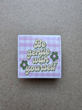 Be Gentle With Yourself — Pink Gingham Vinyl Sticker