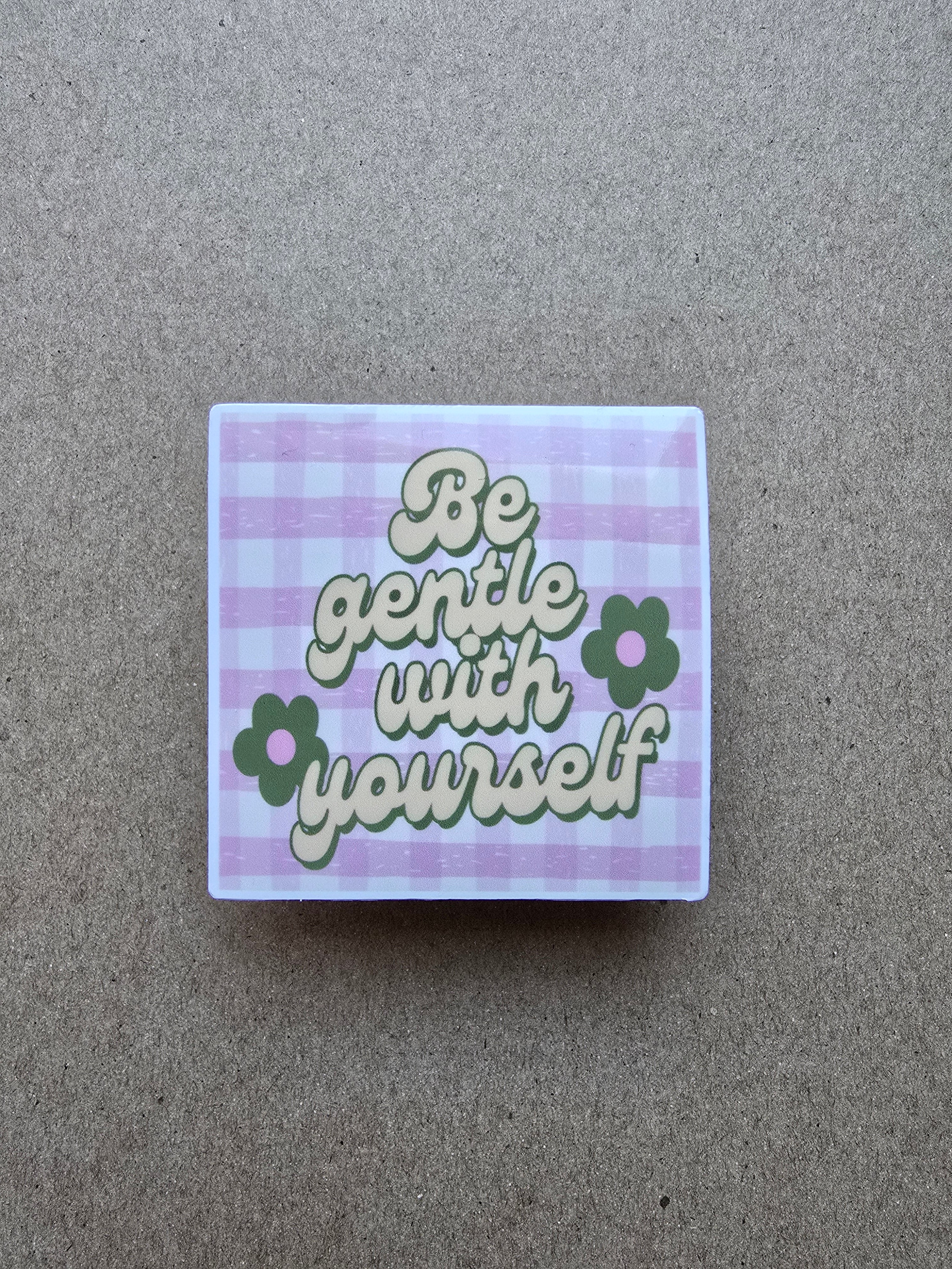 Be Gentle With Yourself — Pink Gingham Vinyl Sticker