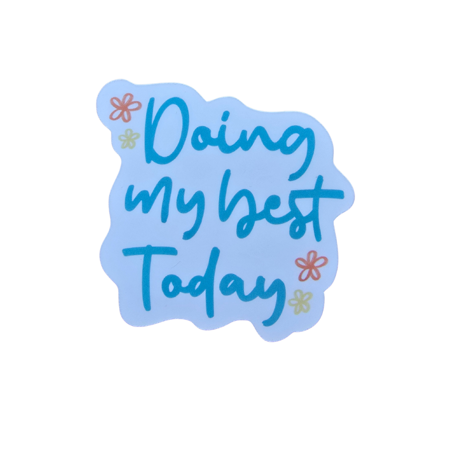 Doing My Best Today Vinyl Sticker | Gentle Motivation Laptop & Journal Sticker