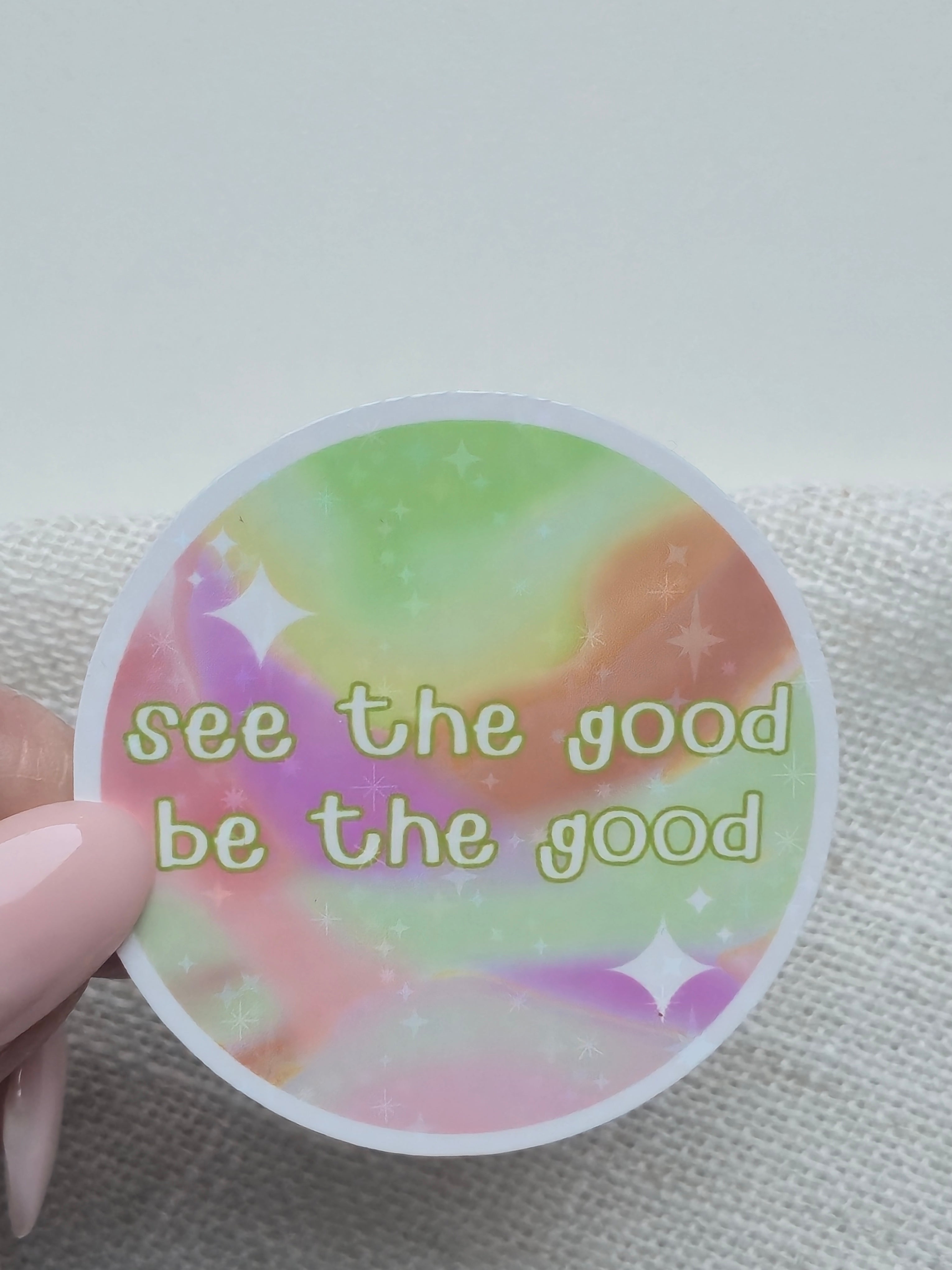 See the Good, Be the Good Vinyl Sticker